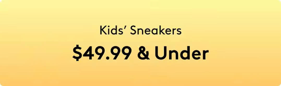 Kids' Sneakers $49.99 & Under